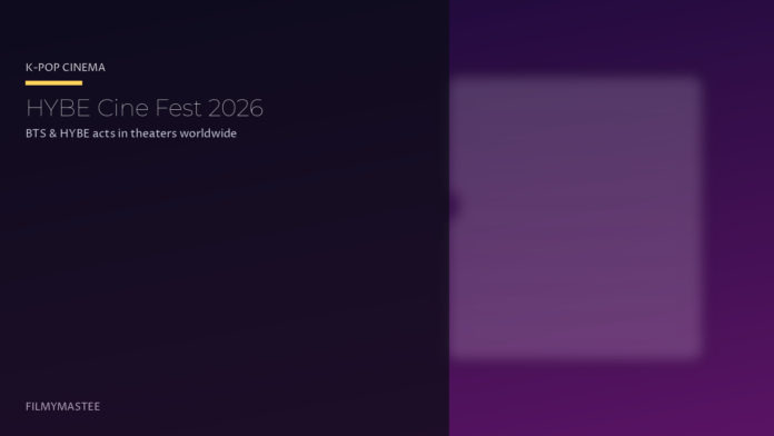 HYBE Cine Fest 2026: BTS & HYBE Acts Coming to Cinemas Worldwide HYBE Cine Fest 2026 cover
